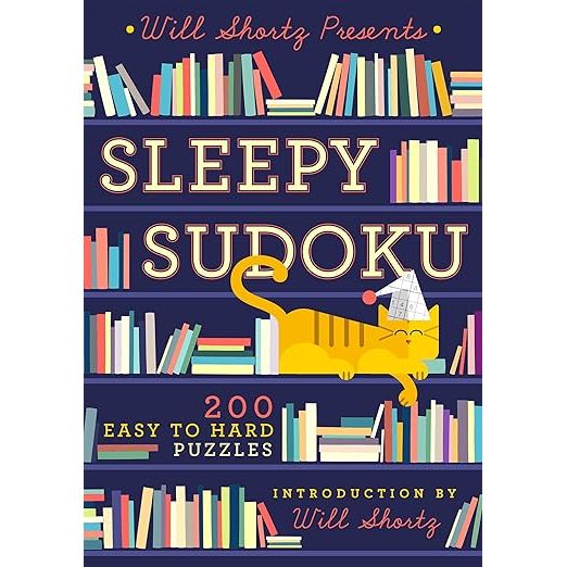 SLEEPY SUDOKU: 200 EASY TO HARD PUZZLES BY WILL SHORTZ
