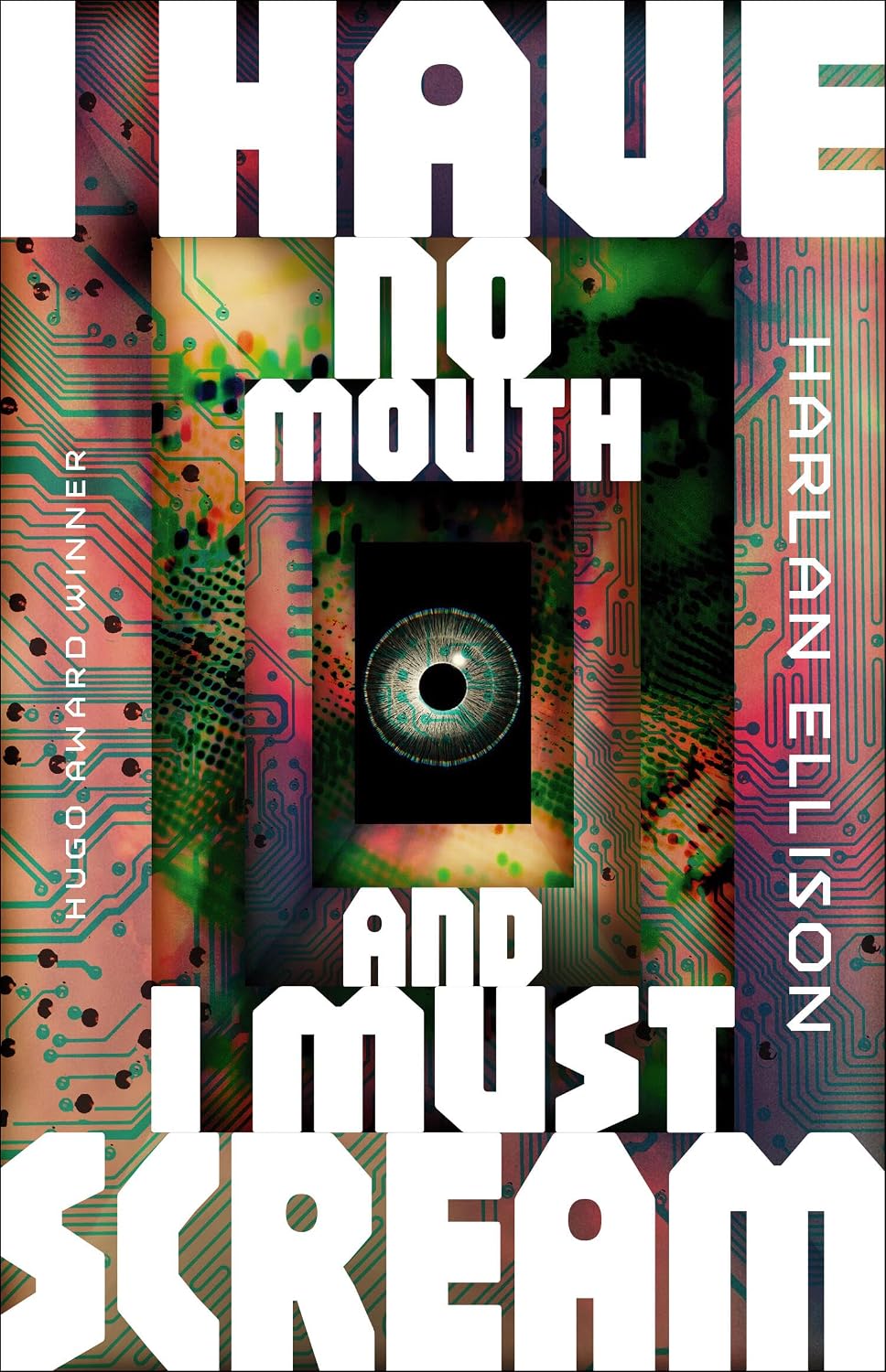I HAVE NO MOUTH, AND I MUST SCREAM (SINGULARITY) BY HARLAN ELLISON