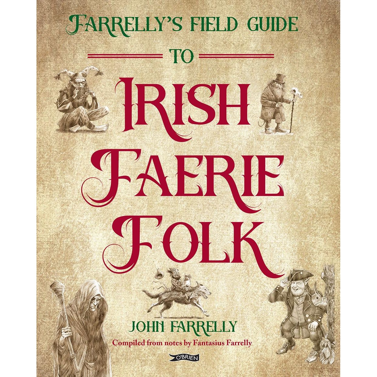A FIELD GUIDE TO IRISH FAERIE FOLK BY JOHN FARRELLY