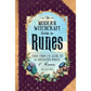 THE MODERN WITCHCRAFT GUIDE TO RUNES: YOUR COMPLETE GUIDE TO THE DIVINATION POWER OF RUNES BY JUDY ANN NOCK