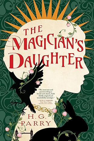 THE MAGICIAN'S DAUGHTER BY H.G. PARRY