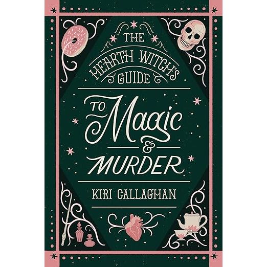 THE HEARTH WITCH'S GUIDE TO MAGIC AND MURDER (THE HEMLOCK SAGA BOOK 1) BY KIRI CALLAGHAN