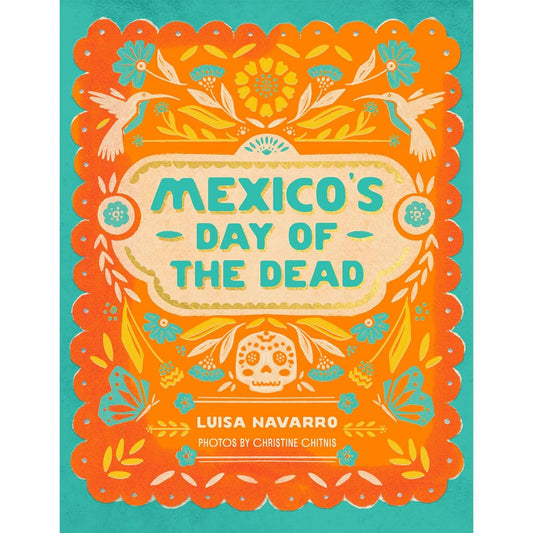 MEXICO'S DAY OF THE DEAD BY LUISA NAVARRO
