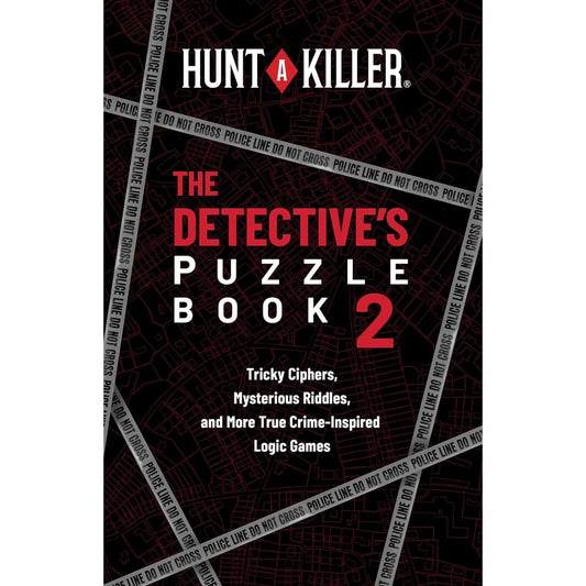 HUNT A KILLER-THE DETECTIVE'S PUZZLE BOOK 2: TRUE-CRIME INSPIRED CIPHERS, CODES, AND BRAIN GAMES