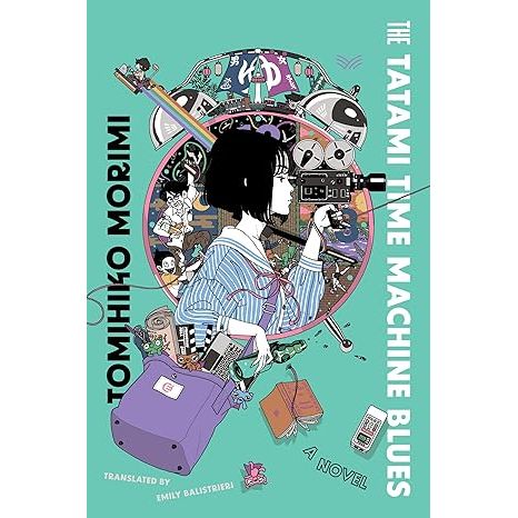 THE TATAMI TIME MACHINE BLUES BY TOMIHIKO MORIMI