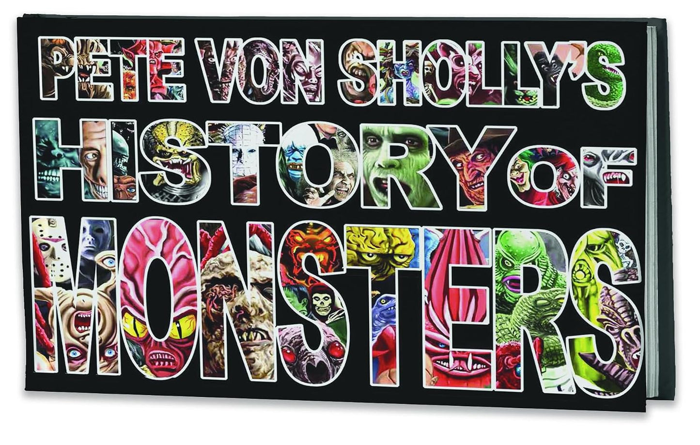 PETE VON SHOLLY'S HISTORY OF MONSTERS BY PETE VON SHOLLY