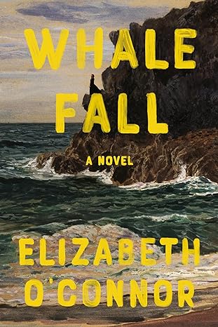 WHALE FALL BY ELIZABETH O' CONNOR