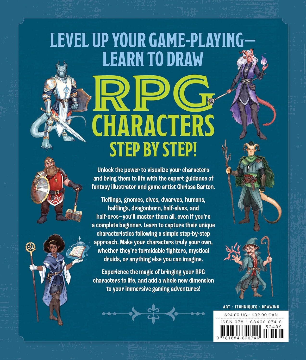 HOW TO DRAW YOUR RPG CHARACTER: A STEP-BY-STEP GUIDE TO BRINGING FANTASY CHARACTERS TO LIFE – HOW TO DRAW ELVES, GNOMES, DWARVES, DRAGONBORN, ... WIZARDS, DRUIDS, BARBARIANS, BARDS, AND MORE BY CHRISSA BARTON