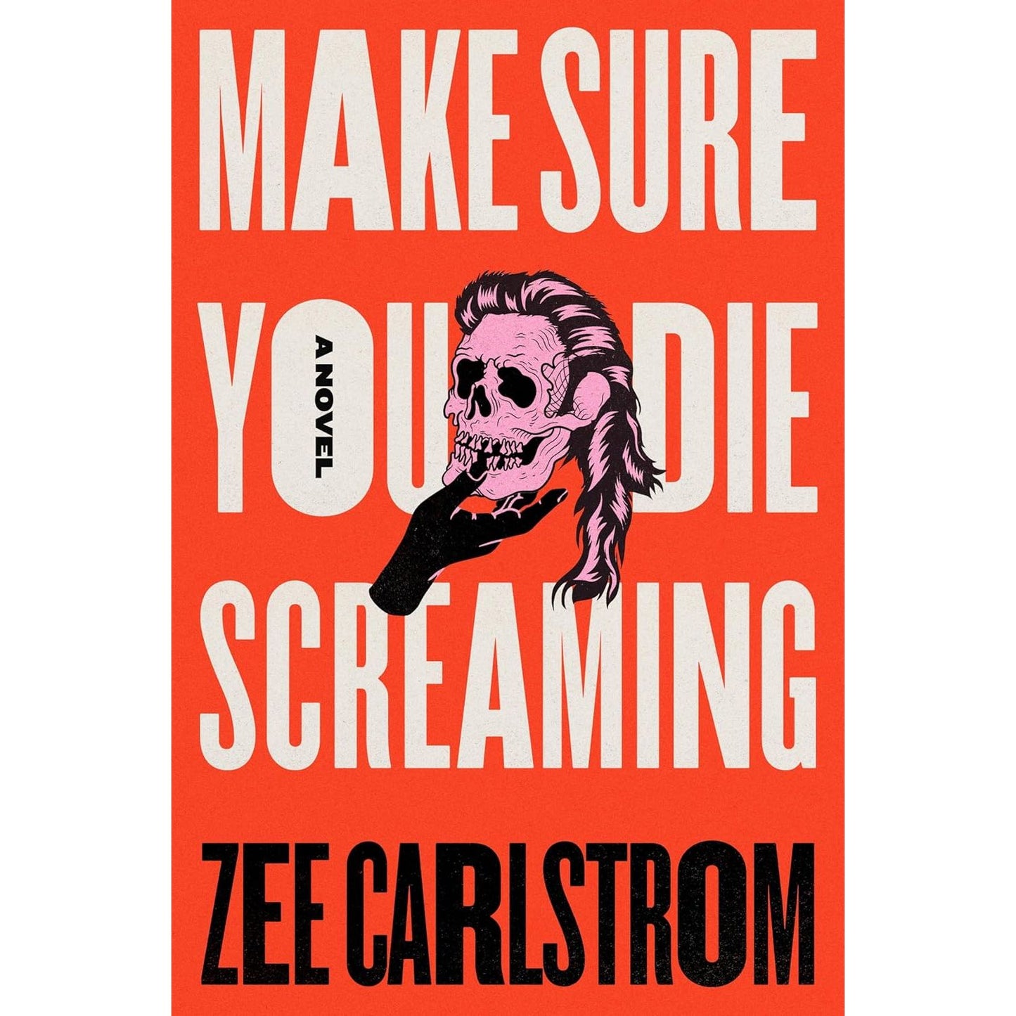 MAKE SURE YOU DIE SCREAMING BY ZEE CARLSTROM (PAPERBACK)