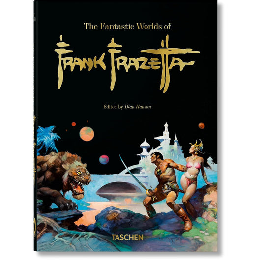 THE FANTASTIC WORLDS OF FRANK FRAZETTA BY TASCHEN