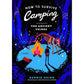 HOW TO SURVIVE CAMPING: THE ANCIENT THINGS BY BONNIE QUINN