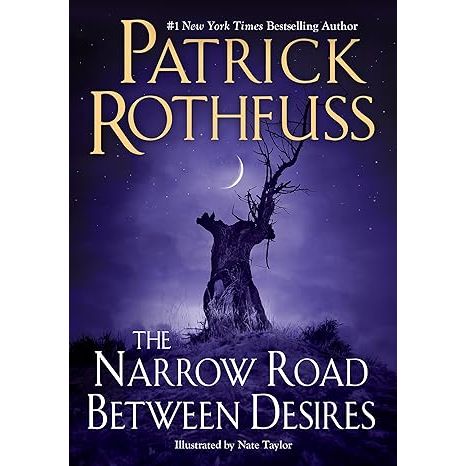 THE NARROW ROAD BETWEEN DESIRES BY PATRICK ROTHFUSS