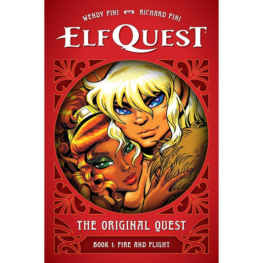 ELFQUEST: THE ORIGINAL QUEST BOOK 1: FIRE AND FLIGHT BY WENDY AND RICHARD PINI
