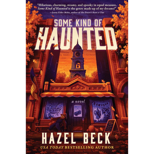 SOME KIND OF HAUNTED: A NOVEL BY HAZEL BECK