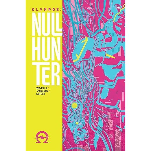 OLYMPOS: NULLHUNTER: A CYBERPUNK RETELLING OF HERCULES BY MICHAEL WALSH