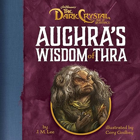 AUGHRA'S WISDOM OF THRA BY J. M. LEE (THE DARK CRYSTAL)