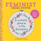 FEMINIST CROSS-STITCH: 40 BOLD & FIERCE PATTERNS BY STEPHANIE ROHR