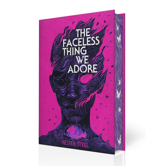 THE FACELESS THING WE ADORE BY HESTER STEEL