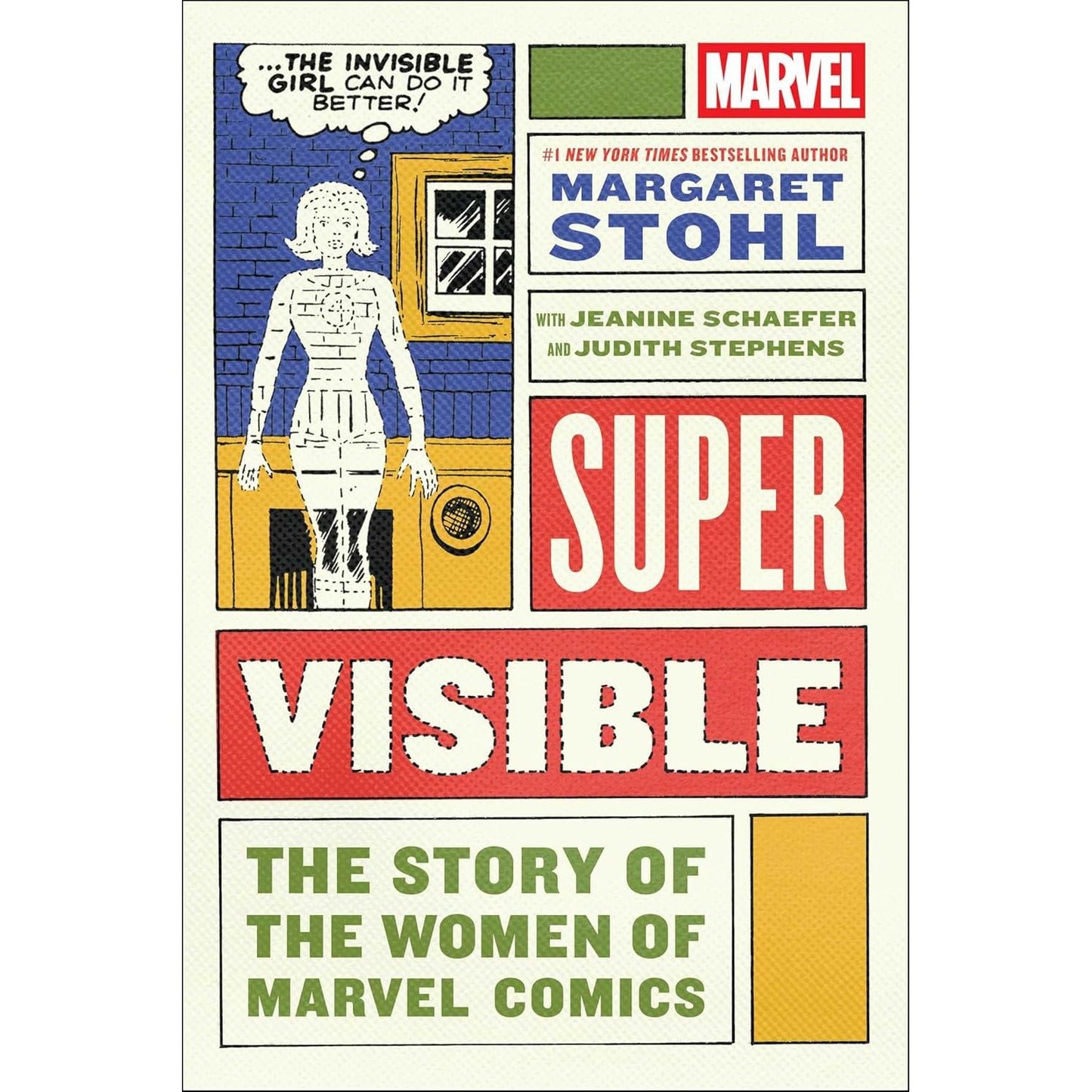 SUPER VISIBLE: THE STORY OF WOMEN IN MARVEL COMICS BY MARGARET STOHL
