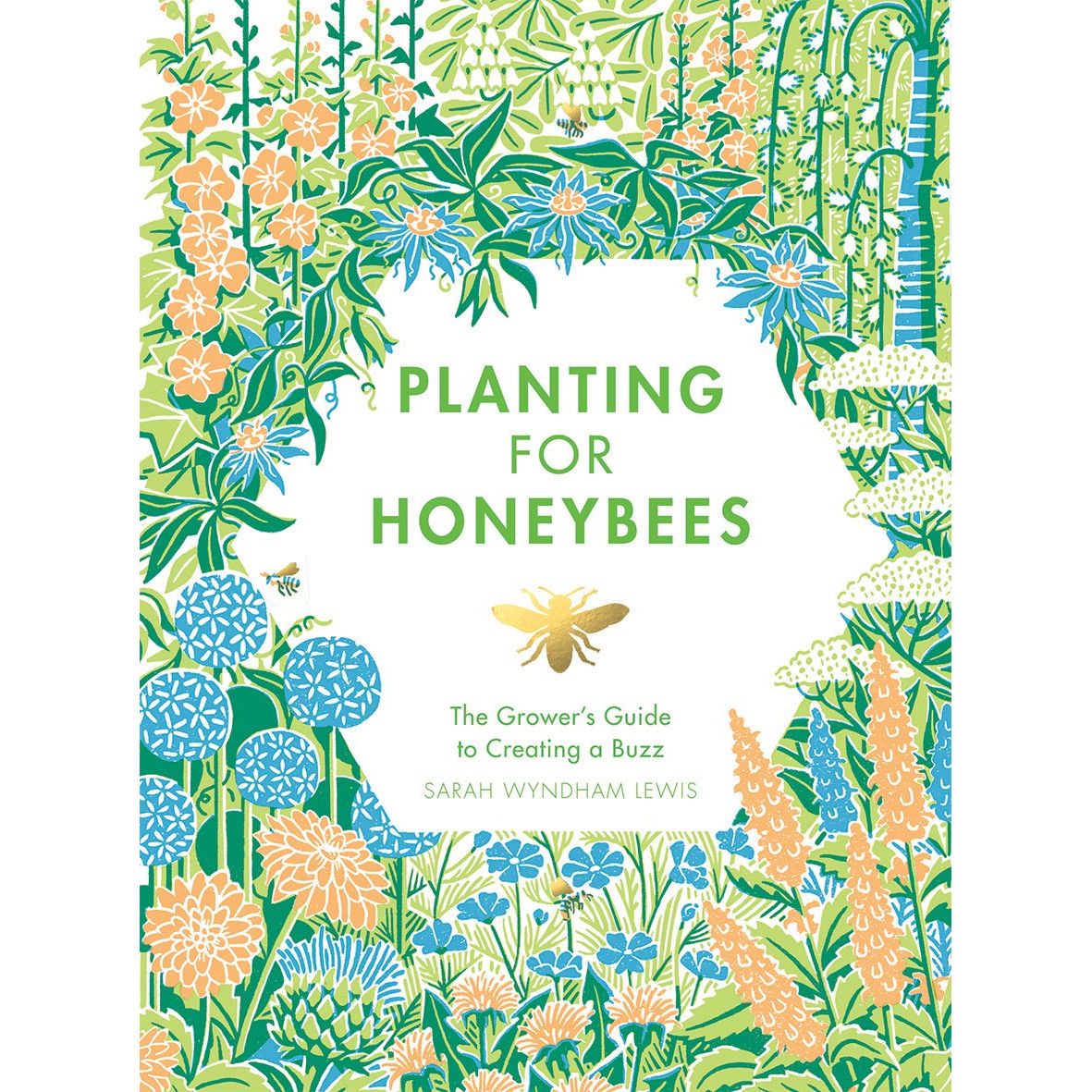 PLANTING FOR HONEYBEES BY SARAH WYNDHAM LEWIS