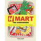 H MART: THE COOKBOOK: ESSENTIAL INGREDIENTS, TECHNIQUES, AND KOREAN RECIPES BY STACEY KWON