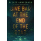 DIVE BAR AT THE END OF THE ROAD: A NOVEL BY KELLEY ARMSTRONG