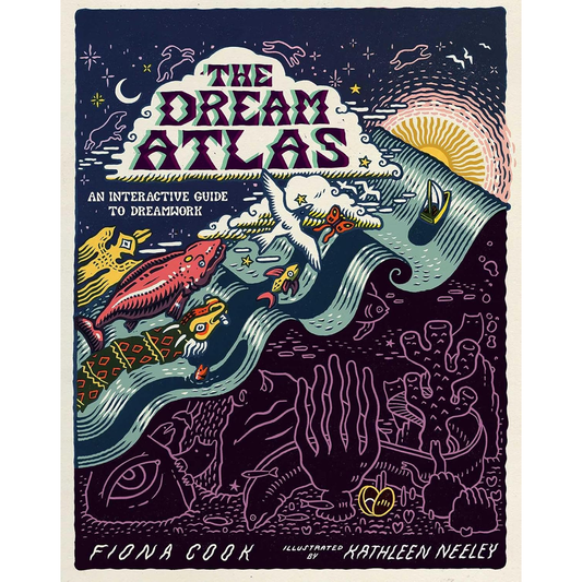 THE DREAM ATLAS BY FIONA COOK, ILLUSTRATED BY KATHLEEN NEELEY