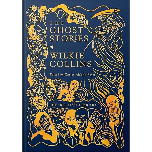 THE GHOST STORIES OF WILKIE COLLINS (BRITISH LIBRARY HARDBACK CLASSICS) BY WILKIE COLLINS