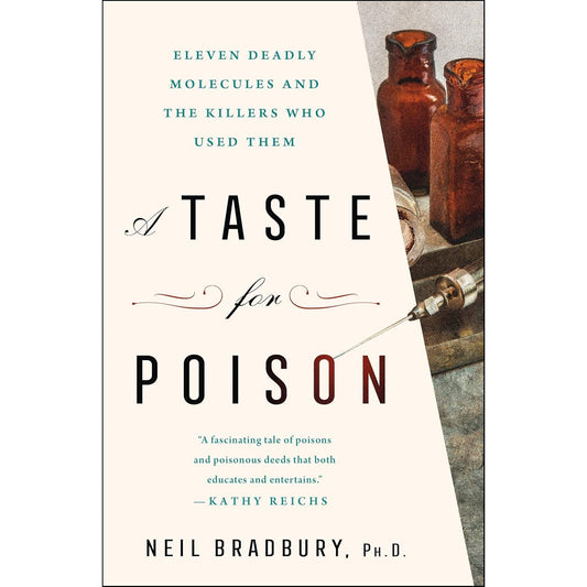 A TASTE FOR POISON BY NEIL BRADBURY, PHD