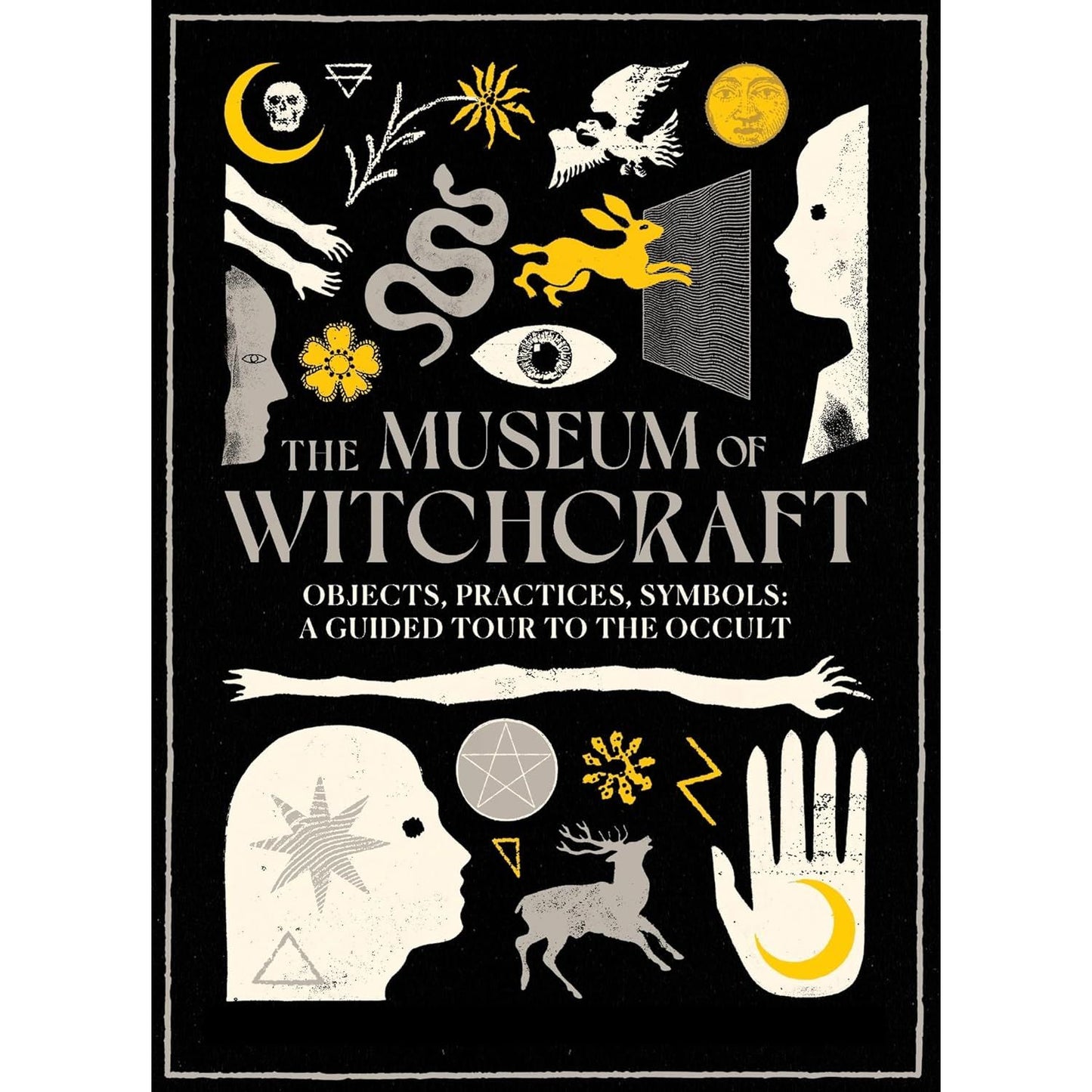 MUSEUM OF WITCHCRAFT OBJECTS, PRACTICES, SYMBOLS: A GUIDED TOUR OF THE OCCULT BY DIANE PURKISS