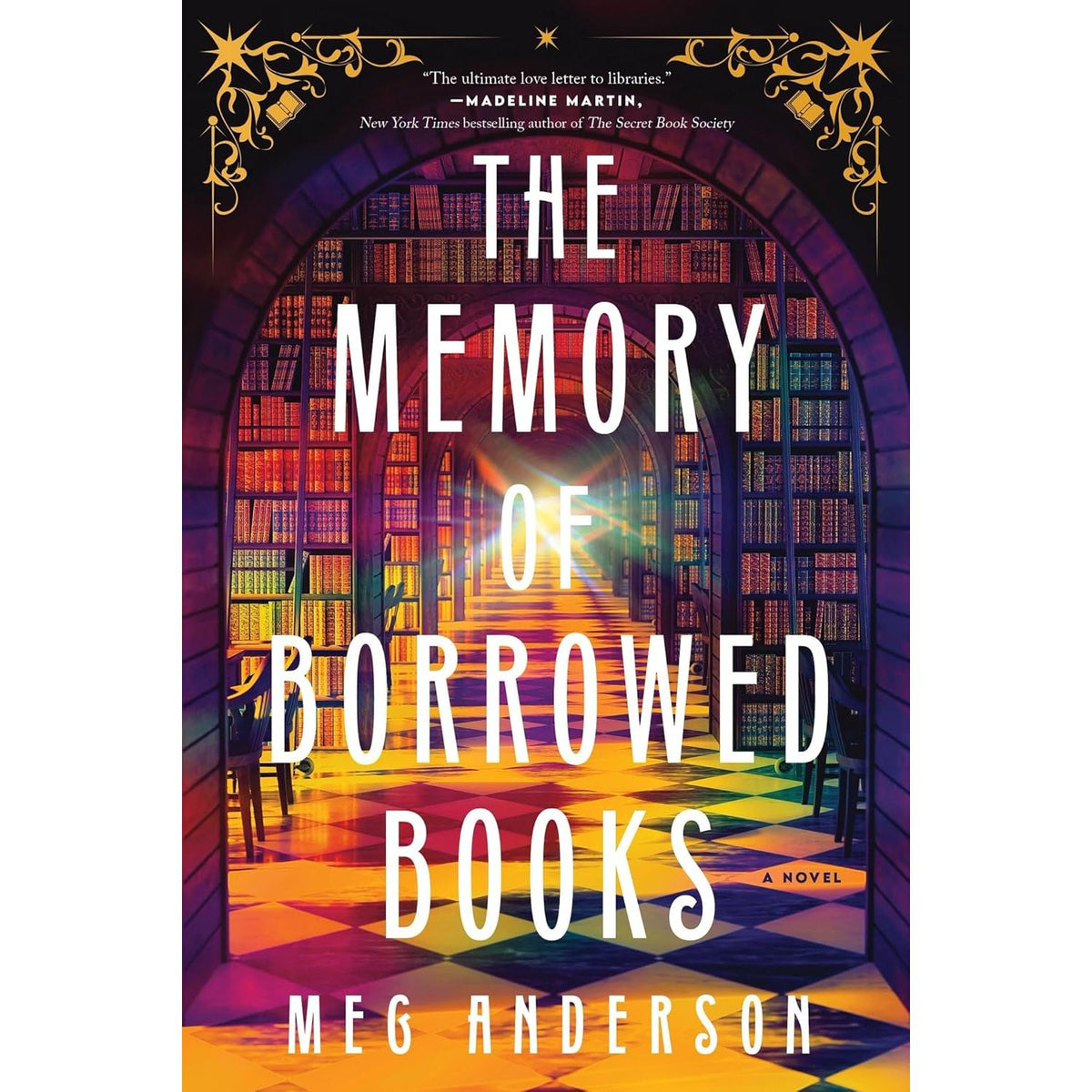 THE MEMORY OF BORROWED BOOKS: A NOVEL BY MEG ANDERSON