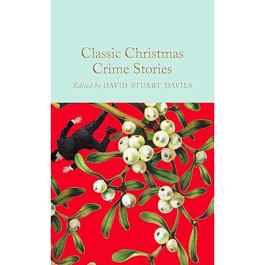 CLASSIC CHRISTMAS CRIME STORIES EDITED BY DAVID STUART DAVIES