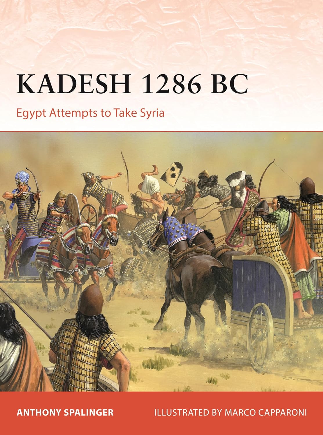 KADESH 1286 BC: EGYPT ATTEMPTS TO TAKE SYRIA (CAMPAIGN, 430) BY ANTHONY SPALINGER AND MARCO CAPPARONI