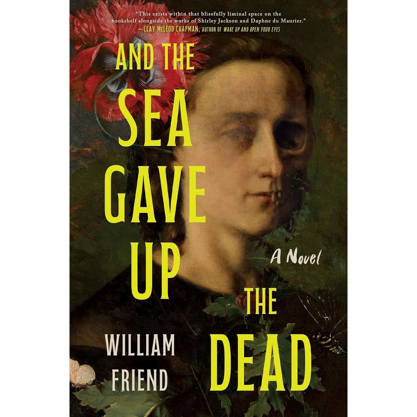 AND THE SEA GAVE UP THE DEAD: A NOVEL BY WILLIAM FRIEND