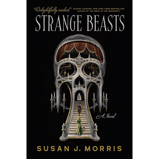 STRANGE BEASTS BY SUSAN J. MORRIS