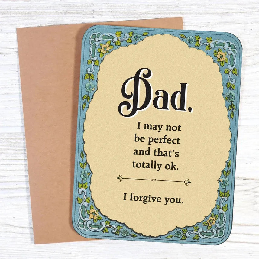 I'M NOT PERFECT, I FORGIVE YOU FATHER'S DAY CARD