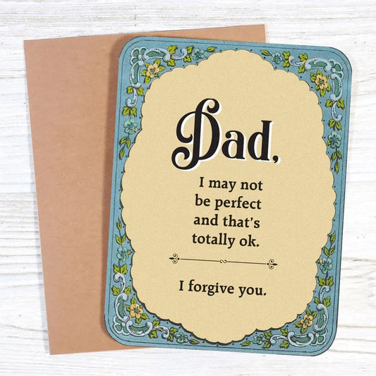 I'M NOT PERFECT, I FORGIVE YOU FATHER'S DAY CARD