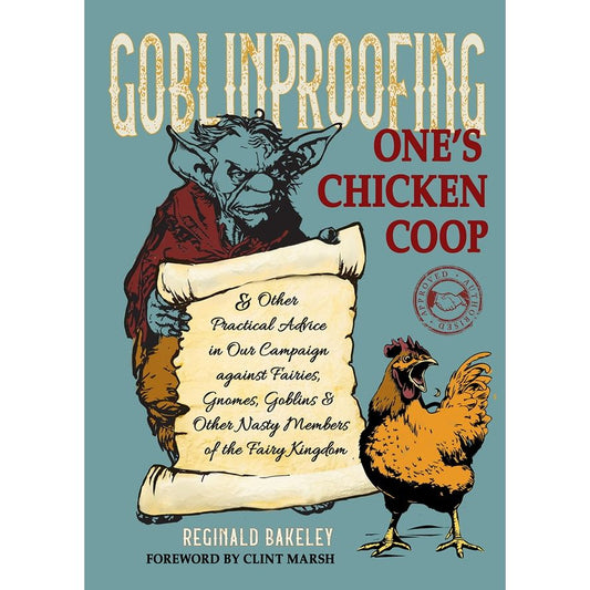 GOBLINPROOFING ONE'S CHICKEN COOP BY REGINALD BAKELEY