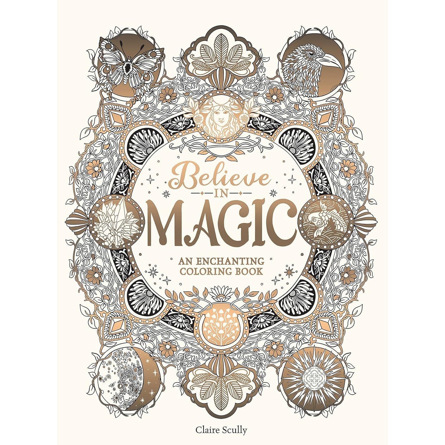 BELIEVE IN MAGIC- AN ENCHANTING COLORING BOOK BY CLAIRE SCULLY