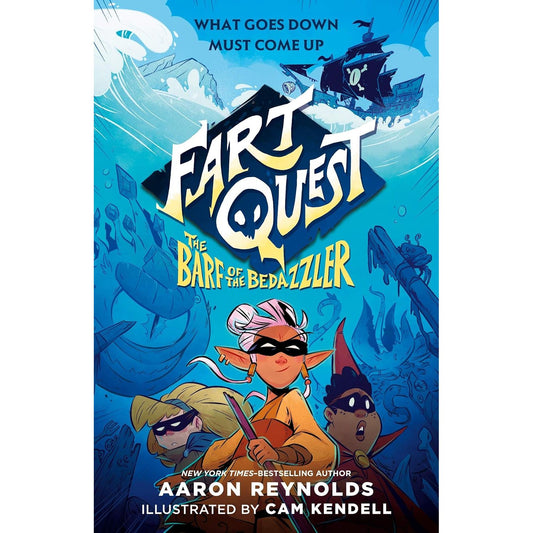 FART QUEST: THE BARF OF THE BEDAZZLER (BOOK 2) BY AARON REYNOLDS, ILLUSTRATED BY CAM KENDELL