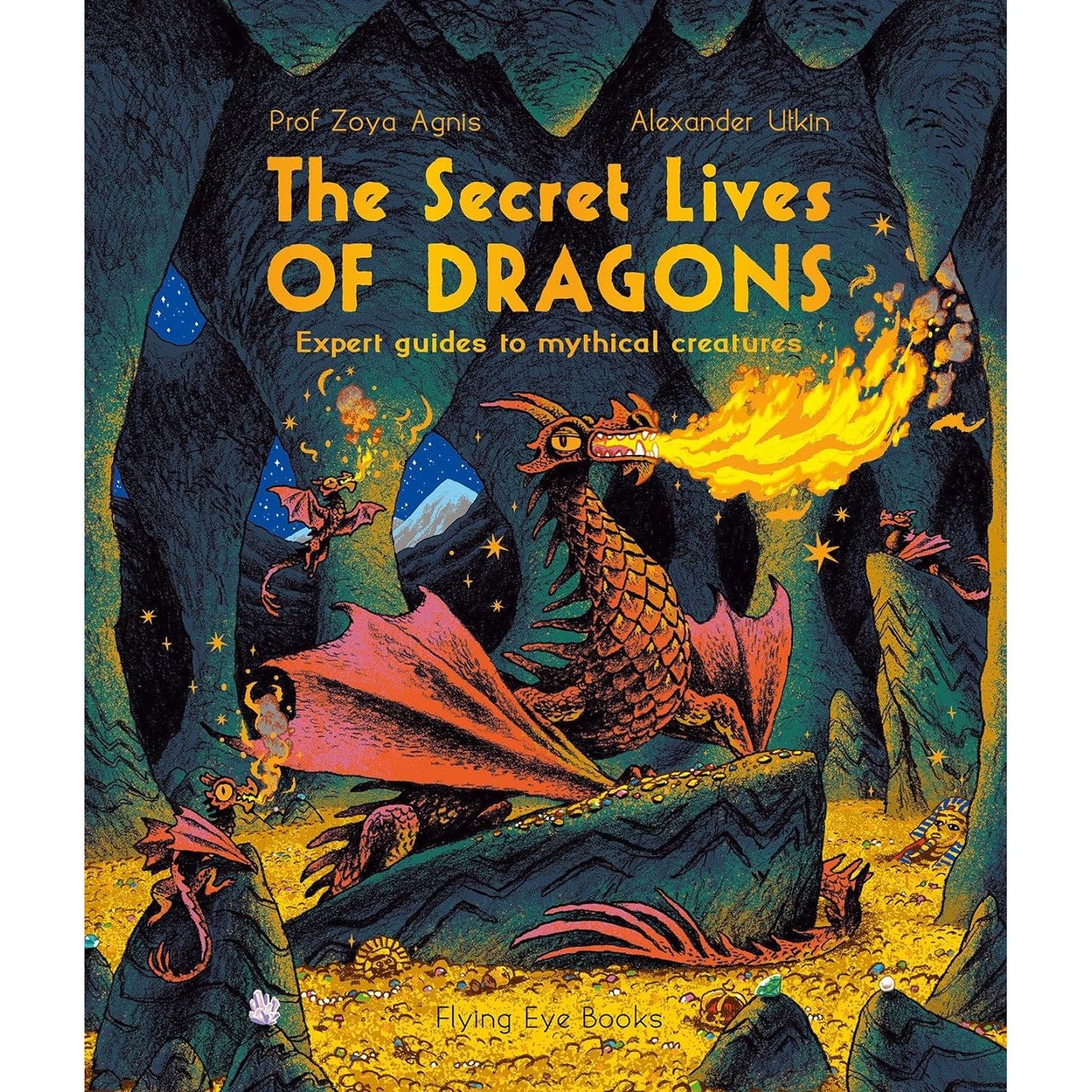 THE SECRET LIVES OF DRAGONS BY PROF ZOYA AGNIS AND ALEXANDER UTKIN