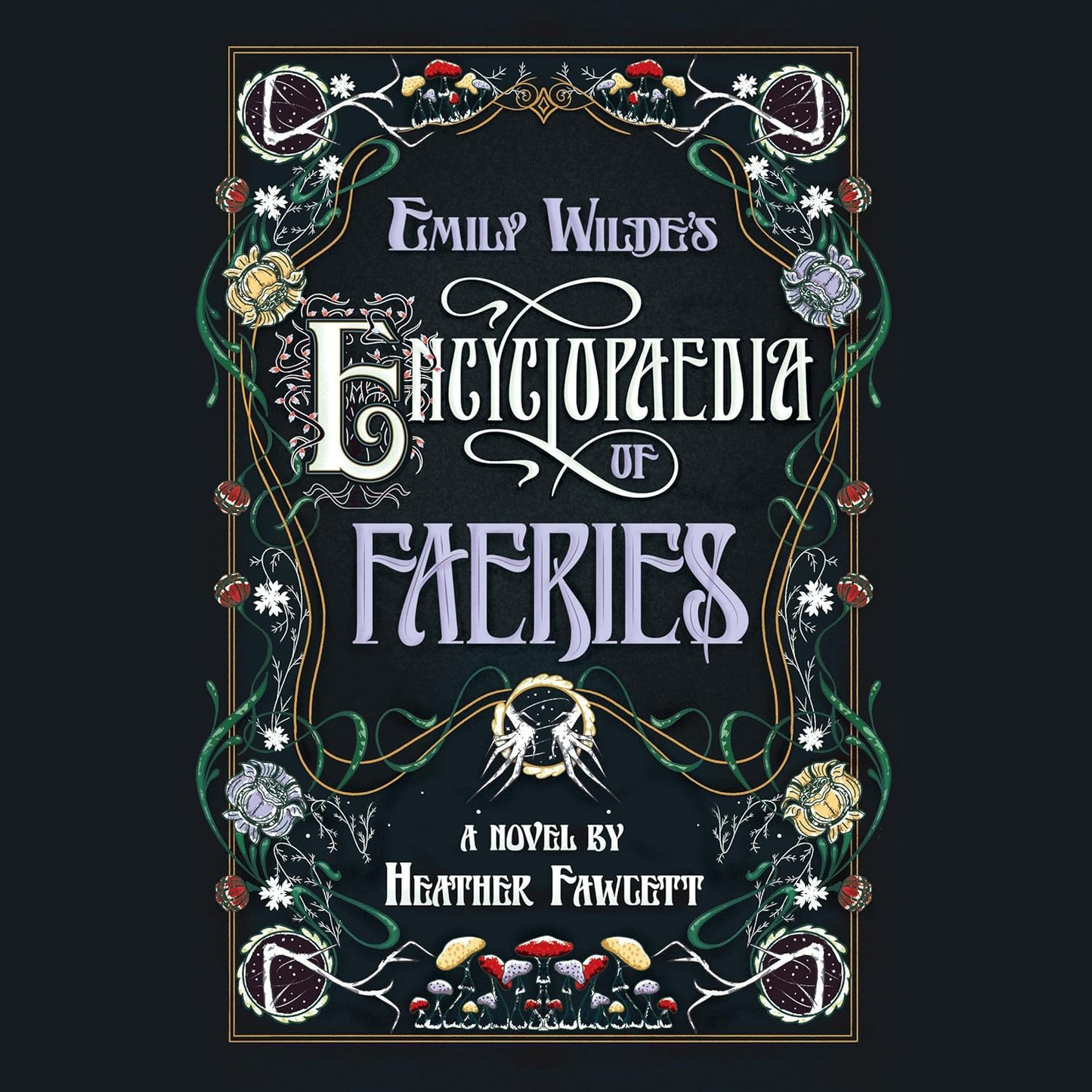 EMILY WILDE'S ENCYCLOPAEDIA OF FAERIES BY HEATHER FAWCETT