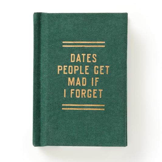 DATES PEOPLE GET MAD IF I FORGET (A TINY DIARY)