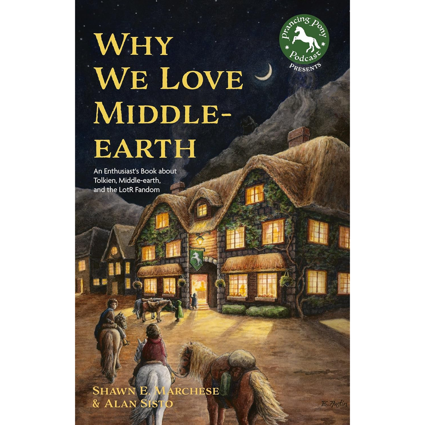 WHY WE LOVE MIDDLE-EARTH BY SHAWN E. MARCHESE AND ALAN SISTO