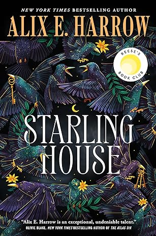 STARLING HOUSE BY ALIX E. HARROW