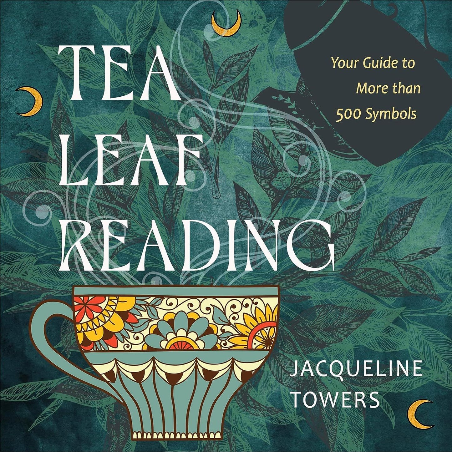 TEA LEAF READING BY JAQUELINE TOWERS