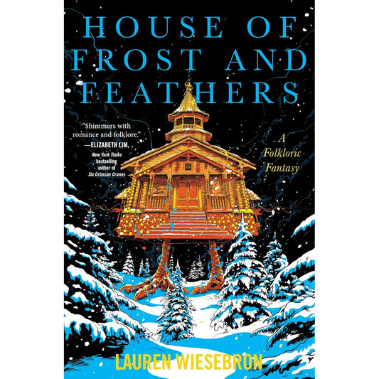 HOUSE OF FROST AND FEATHERS BY LAUREN WIESEBRON