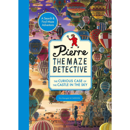 PIERRE THE MAZE DETECTIVE: THE CURIOUS CASE OF THE CASTLE IN THE SKY BY HIRO KAMIGAKI