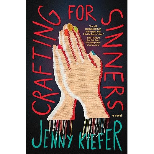 CRAFTING FOR SINNERS: A NOVEL BY JENNY KIEFER
