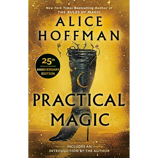 PRACTICAL MAGIC 25TH ANNIVERSARY EDITION BY ALICE HOFFMAN